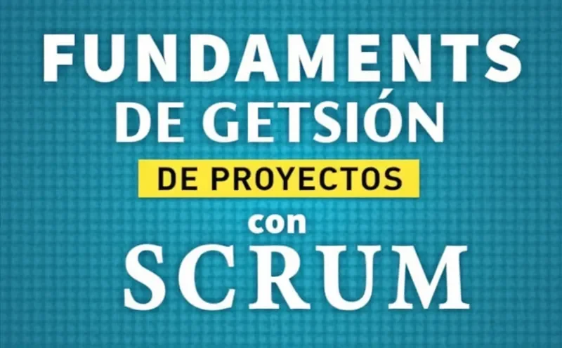 Fundamentos de Gestión de Proyectos con Scrum